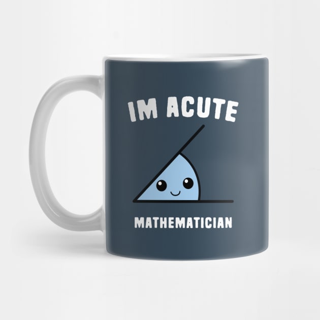 Acute Mathematician by Shirts That Bangs